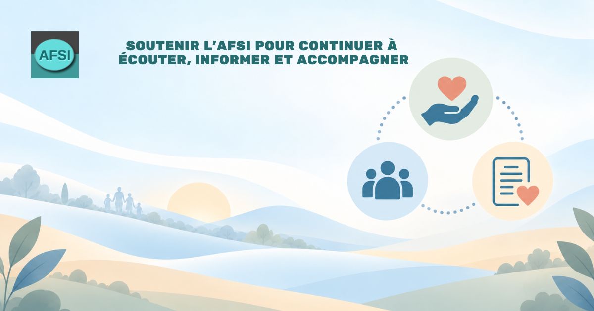 Soutenir l'AFSI pour continuer à écouter, informer et accompagner - A F S I - Alerte Faux Souvenirs Induits